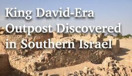 Outposts Built by King David Discovered in Southern Israel